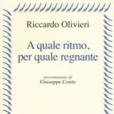 Riccardo Olivieri "A quale ritmo, per quale regnante"
