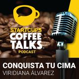 027 - Conquistando la Cima del Everest | STARTCUPS® COFFEE TALKS con Viridiana Álvarez