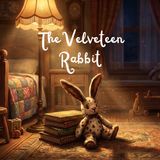 The Velveteen Rabbit 🐇✨ - Bedtime Story for Grownups