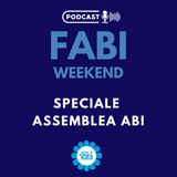 FABI WEEKEND - SPECIALE ASSEMBLEA ABI