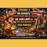 Episode 2 — Christmas Movie Guns, UK Gun Laws & the Real Purpose of the 2nd Amendment