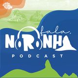 Fala, Noronha Podcast