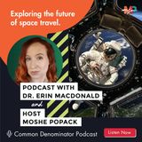 Astrophysicist Dr. Erin Macdonald on the future of space travel
