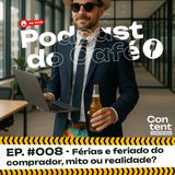 Férias e Feriado do Comprador, Mito ou Realidade?