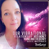 Our Vibrational Relationship With Money, Sound and Frequency | Rustie Macdonald
