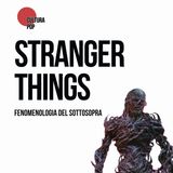 STRANGER THINGS | Fenomenologia del Sottosopra
