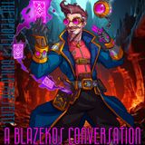 #123 A BlazeKoS Conversation