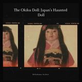 The Okiku Doll Japan's Haunted Doll
