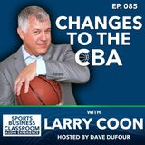 Changes to the CBA with Larry Coon (EP 85)
