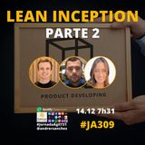 JornadaAgil731 E309 #PraticasAgeis LEAN INCEPTION (PARTE2)