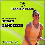 Episodio 156 - Una chiacchierata con Susan Bandecchi