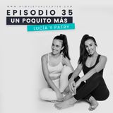 Cap. 35 : Podcast especial "Un poquito más" - Lucía Batalla y Patry Jordán