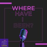 Where have I been? What's new?