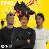 Episodio 45: Satana e le Nike fatte di sangue umano