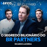 #105 | Transformando ESTAGIÁRIOS em SÓCIOS EXTRAORDINÁRIOS (com CEO do BR Partners)
