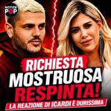WANDA NARA chiede una CIFRA SHOCK a ICARDI, il giudice la gela: la reazione fa esplodere il caso