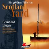[German] - Die größten Fälle von Scotland Yard, Folge 31: Bernhard-Blüten by Paul Burghardt