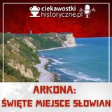 #40: Arkona - święte miejsce Słowian