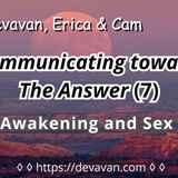 Awakening and Sex (Communicating towards The Answer-7)