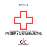 Capítulo 2: La pandemia y el Nuevo marketing - Marketing y Coronavirus