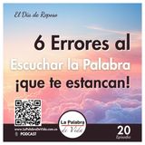 6 Errores al escuchar la Palabra que te estancan - Lección 20