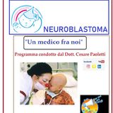 "UN MEDICO FRA NOI" Dott. Cesare Paoletti - IL NEUROBLASTOMA