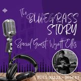 Wyatt Ellis – Tradition, Talent, and the Next Generation of Bluegrass