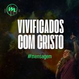 VIVIFICADOS COM CRISTO (Colossenses 2.6-23) - Rev. Paulo Won