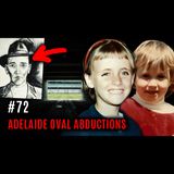 #72 The Adelaide Oval Abductions | Multiple Suspects