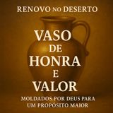 Vaso de Honra e Valor – Moldados por Deus para um Propósito Maior