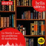 La Storia è anche un problema di marketing?