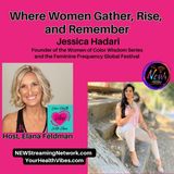 Where Women Gather Rise and Remember with Jessica Hadari