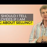 When Is the Best Time To Tell Employees That You are Selling Your Business?