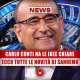 Carlo Conti Ha Le Idee Chiare: Ecco Tutte Le Novità Di Sanremo!