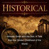 Wonder-Smith and His Son A Tale from the Golden Childhood of the World - Ella Young