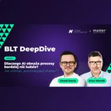 Master Growth #4.2 - BLT DeepDive: Biznes | Ludzie | Technologia | Dlaczego AI obnaża procesy bardziej niż ludzie?