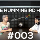 The Humminbird Hub #003 - Zoe Sophocleous