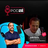 JOÃO DORIA - PodZé #25