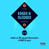 Ep. 68: India vs. WI squad discussion & CWC19 quiz