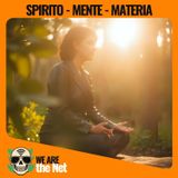 Spirito, Mente, Materia