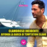 Incidente a Temptation Island 2025: Affonda la Barca della Produzione!