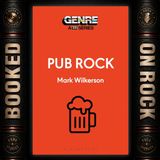 [EP 385] Pub Rock: The Forgotten Scene That Created Punk with Mark Wilkerson