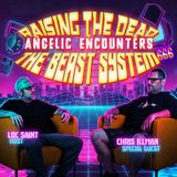 Raising The Dead, Angelic Encounters & The Beast System W/Special Guest "Chris Illman"