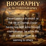 Eleven years a drunkard or The life of Thomas Doner having lost both arms through intemperance he wrote this book with his teeth as a warni…