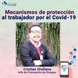 Viernes 17: Cristian Orellana,  Jefe Depto. Prevención de Riesgos — Mecanismos de protección al trabajador por el Covid-19.