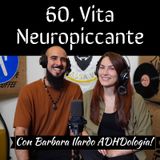 60 Vita Neuropiccante con Barbara Ilardo (ADHDologia)