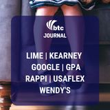 Lime, Kearney, Google, GPA, Rappi, Usaflex e Wendy's | BTC Journal 16/01/20