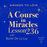 ACIM Lesson 236, I rule my mind, which I alone must rule, A Course in Miracles