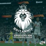 #108 - Più Europa League