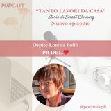 S.1 EP.8 - Come lo smart working ha trasformato la carriera di Lorena Politi